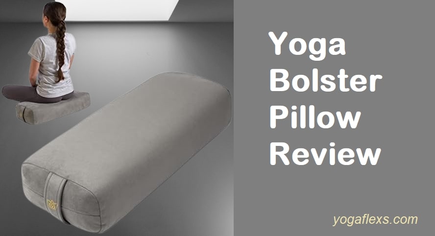 Yoga Bolsters UK Florensi Yoga Bolster Pillow Review